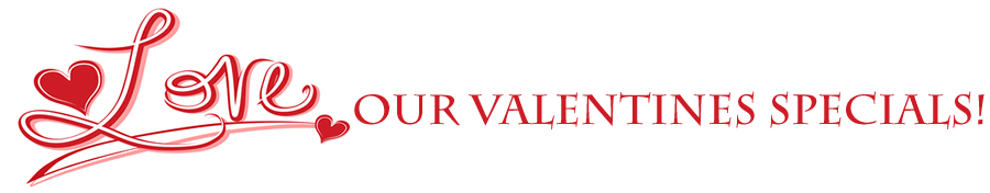 Valentine's Specials